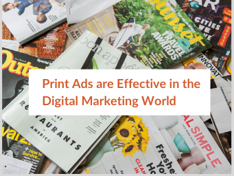Top 3 Reasons Print Ads Are Effective in a World of Digital Marketing