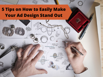 5 Easy Tips on How to Make Your Ad Design Pop